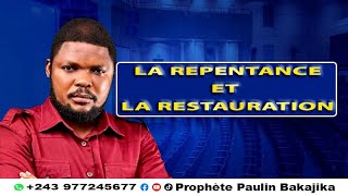 LA REPENTANCE ET LA RESTAURATION  CULTE DU JEUDI  le 12092024  PROPHETE PAULIN BAKAJIKA [upl. by Noseimaj]