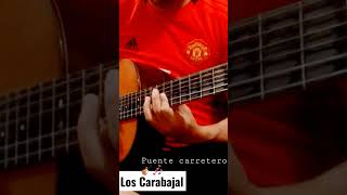 LOS CARABAJAL PUENTE CARRETERO GUITARRA [upl. by Natsirt]