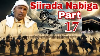 Siirada Nabiga  Part 17  Sheekh Mustafa Cali Caanood [upl. by Lightman]