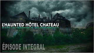 Enquête paranormale S03EP02 Lhaunted hôtel château [upl. by Meikah]