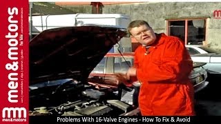 Problems With 16Valve Engines  How To Fix amp Avoid [upl. by Evannia713]