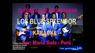 LOS BLUE SPLENDOR  QUISIERA QUE REGRESARAS   KARAOKE [upl. by Nesyaj]