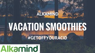 ALKAMIND  Vacation Smoothie Recipe Vlog GetOffYourAcid [upl. by Tenner]