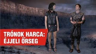 Szomszédnéni Trónok harca  Éjjeli őrség [upl. by Aihsenyt982]