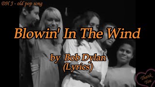 Bob Dylan  Blowin In The WindLyrics [upl. by Maggy]