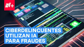 Alertan por fraudes cometidos con inteligencia artificial en México  N [upl. by Rorrys933]