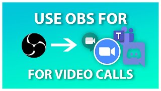 USE OBS FOR VIDEO CALLS in Zoom Google Meets Microsoft Teams and many more [upl. by Now]