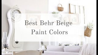 BEST BEHR BEIGE PAINT COLORS [upl. by Rafaelof]