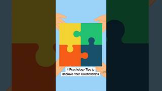 4 Psychology Tips to Improve Your Relationships [upl. by Lorelei213]