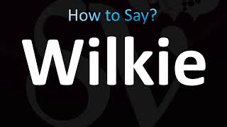 How to Pronounce Wilkie CORRECTLY [upl. by Anitnegra]