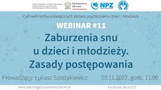 Webinar 11 Zaburzenia snu u dzieci i młodzieży Zasady postępowania [upl. by Kelby486]