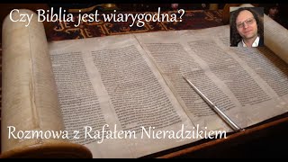 Czy Biblia jest wiarygodna  Rozmowa z Rafałem Nieradzikiem [upl. by Neved]