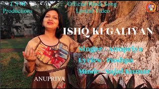 Ishq Ki Galiyan Singer  Anupriya Lyrics  Pushpa Music  Sajal Kumar [upl. by Nakre]