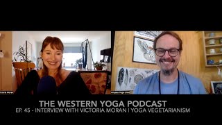 Ep 45  Interview with Victoria Moran amp Yoga Vegetarianism  The Western Yoga Podcast [upl. by Hagai881]