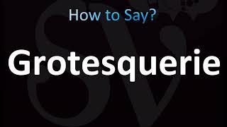 How to Pronounce Grotesquerie CORRECTLY [upl. by Annez848]