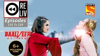 Weekly ReLIV  Baalveer Returns  9th November 2020 To 13th November 2020  Episodes 235 To 239 [upl. by Helmer259]