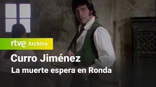 Curro Jiménez Capítulo 13  La muerte espera en Ronda  RTVE Archivo [upl. by Etnud]