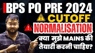 IBPS PO 2024 Final Cutoff Safe Attempts  Normalisation कितना होगा  Mains के लिए Prepare करूँ [upl. by Ettenowtna]