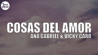 Cosas del Amor Letra  Ana Gabriel amp Vicky Carr [upl. by Akire678]