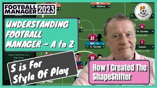 FM  Old Man Phil  Understanding FM  S is For Style Of Play  3 Ways To Create A Style of Play [upl. by Amo]