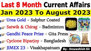 Last 8 Months Current Affairs 2023  January 2023 To August 2023  Important Current Affairs 2023 [upl. by Lyda93]