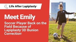 Meet Emily  Soccer Player Back on the Field Because of Lapiplasty® 3D Bunion Correction® [upl. by Sukramal]