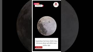 September full moon 2024 How this lunar phase will affect each zodiac sign USANEWSLIVE24 [upl. by Lichtenfeld]