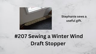 207 Sewing a Winter Wind Draft Stopper to Solve a Seasonal Problem  Hightower Stitching [upl. by Hartfield198]