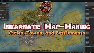 Inkarnate MapMaking Tutorial 4  Cities Towns and Settlements [upl. by Eugnimod]