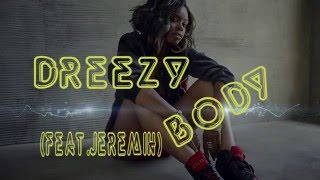 Dreezy  Body feat Jeremih Lyrics [upl. by Arakal]