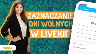 Jak zaznaczyć dni wolne od pracy w LiveKid [upl. by Lyrrad106]