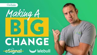 Trading Tools Charting  I’m Making a BIG Change eSignal to WeBull [upl. by Ahsenrac]