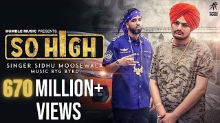 So High  Official Music Video  Sidhu MooseWala ft BYG BYRD  Humble Music [upl. by Aldon]