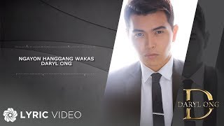 Ngayon Hanggang Wakas  Daryl Ong Lyrics [upl. by Asilam61]