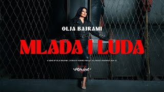 Olja Bajrami  Mlada i luda  OFFICIAL VIDEO 2024  4K [upl. by Donoho]