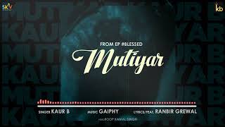 Mutiyar  Kaur B  NewLatest Punjabi Songs 2022  Kaur B Music  Sky [upl. by Anaeli593]