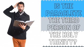 Is the Paraclete the third person of the Holy Trinity I Dr Shabir Ally [upl. by Nahtanohj]