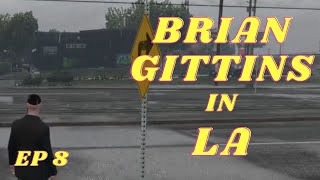 Brian Gittins in LA  Episode 8 [upl. by Atilol733]