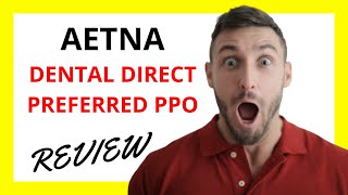 🔥 Aetna Dental Direct Preferred PPO Review Pros and Cons [upl. by Browning431]