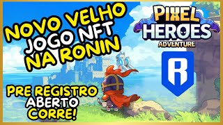 NOVO JOGO NFT PIXEL HEROES ADVENTURE VINDO PARA RONIN  PRE REGISTRO ABERTO VEM CONFERIR jogonft [upl. by Aala]