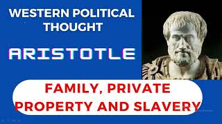 Aristotles Idea on Family Private Property and Slave [upl. by Arlie]