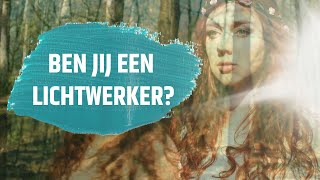 LICHTWERKER KENMERKEN  Ben jij een lichtwerker 💫 [upl. by Soni]