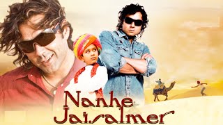 Nanhe Jaisalmer  Bobby Deol  Vatsal Seth  Sharat Saxena  Bollywood Superhit Hindi MOvie [upl. by Fabiano133]