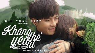 KHÔNG THỂ YÊU AI ĐƯỢC NỮA GIN TUẤN KIỆT ft MR SIRO OFFICIAL MV [upl. by Kcirdla]