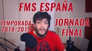 FMS ESPAÑA 20182019  JORNADA FINAL  ANÁLISIS [upl. by Kaleb]