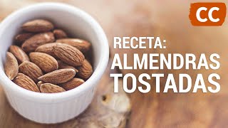 RECETA Almendras Tostadas Tosted Almonds  Ciencia de la Comida [upl. by Seitz]