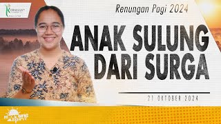 Renungan Pagi Hari Ini ANAK SULUNG DARI SURGA [upl. by Salocin]