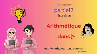 P12Tronc commun Arithmétique dans Nexercice 07 [upl. by Aika379]