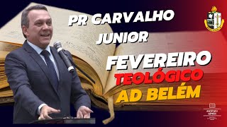 Fevereiro teológico  Pr Carvalho Junior [upl. by Cal105]