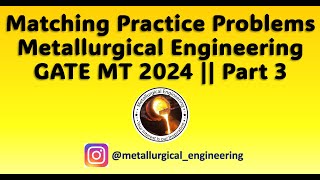 Matching Practice Problems  Part 3  Metallurgy  GATE MT 2024 [upl. by Risay263]